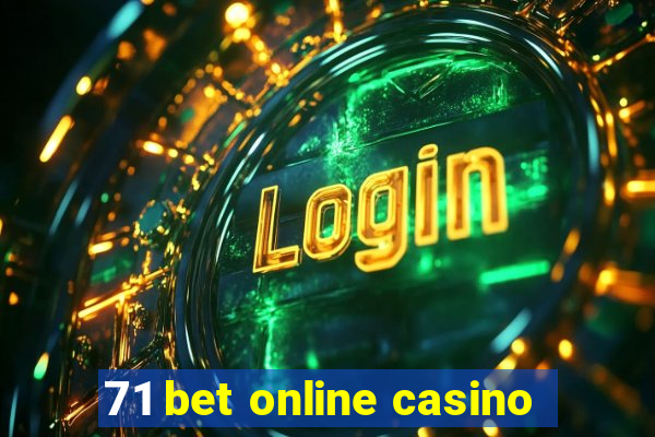 71 bet online casino